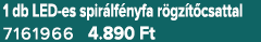 1 db LED es spir lf nyfa r gz t csattal 7161966 4.890 Ft
