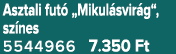 Asztali fut „Mikul svir g“, sz nes 5544966 7.350 Ft