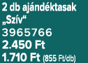 2 db aj nd ktasak „Sz v“ 3965766 2.450 Ft 1.710 Ft (855 Ft/db)