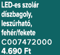 LED es szol r d szbagoly, lesz rhat , feh r/fekete C007472000 4.690 Ft