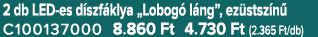 2 db LED es d szf klya „Lobog l ng”, ez stsz n  C100137000 8.860 Ft 4.730 Ft (2.365 Ft/db)