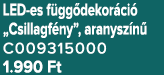 LED es f gg dekor ci „Csillagf ny”, aranysz n  C009315000 1.990 Ft