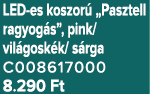 LED es koszor „Pasztell ragyog s”, pink/ vil gosk k/ s rga C008617000 8.290 Ft