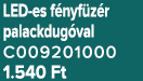 LED es f nyf z r palackdug val C009201000 1.540 Ft