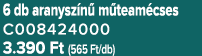 6 db aranysz n m team cses C008424000 3.390 Ft (565 Ft/db)