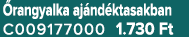  rangyalka aj nd ktasakban C009177000 1.730 Ft