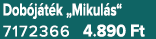 Dob j t k „Mikul s“ 7172366 4.890 Ft