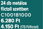 24 db met los filctoll szettben C100181000 6.280 Ft 4.150 Ft (173 Ft/filctoll)
