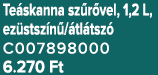 Te skanna sz r vel, 1,2 L, ez stsz n / tl tsz C007898000 6.270 Ft