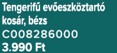 Tengerif ev eszk ztart  kos r, b zs C008286000 3.990 Ft