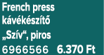 French press k v k sz t „Sz v“, piros 6966566 6.370 Ft