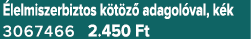  lelmiszerbiztos k t z adagol val, k k 3067466 2.450 Ft