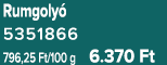Rumgoly 5351866 796,25 Ft/100 g 6.370 Ft