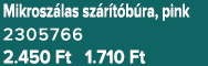 Mikrosz las sz r t b ra, pink 2305766 2.450 Ft 1.710 Ft