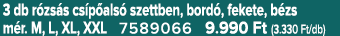 3 db r zs s cs p als szettben, bord , fekete, b zs m r. M, L, XL, XXL 7589066 9.990 Ft (3.330 Ft/db)