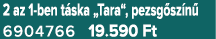2 az 1 ben t ska „Tara“, pezsg sz n 6904766 19.590 Ft