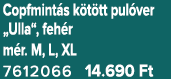 Copfmint s k t tt pul ver „Ulla“, feh r m r. M, L, XL 7612066 14.690 Ft