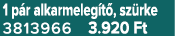 1 p r alkarmeleg t , sz rke 3813966 3.920 Ft
