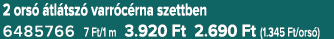 2 ors  tl tsz  varr c rna szettben 6485766 7 Ft/1 m 3.920 Ft 2.690 Ft (1.345 Ft/ors )