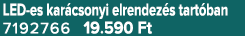 LED es kar csonyi elrendez s tart ban 7192766 19.590 Ft