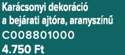 Kar csonyi dekor ci a bej rati ajt ra, aranysz n  C008801000 4.750 Ft