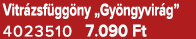 Vitr zsf gg ny „Gy ngyvir g” 4023510 7.090 Ft