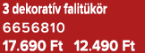 3 dekorat v falit k r 6656810 17.690 Ft 12.490 Ft