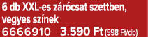 6 db XXL es z r csat szettben, vegyes sz nek 6666910 3.590 Ft (598 Ft/db)