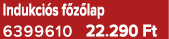 Indukci s f z lap 6399610 22.290 Ft