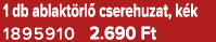1 db ablakt rl cserehuzat, k k 1895910 2.690 Ft