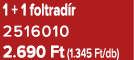 1 + 1 foltrad r 2516010 2.690 Ft (1.345 Ft/db)