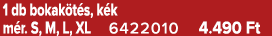 1 db bokak t s, k k m r. S, M, L, XL 6422010 4.490 Ft