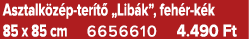 Asztalk z p ter t „Lib k”, feh r k k 85 x 85 cm 6656610 4.490 Ft