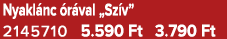 Nyakl nc r val „Sz v” 2145710 5.590 Ft 3.790 Ft