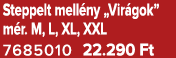Steppelt mell ny „Vir gok” m r. M, L, XL, XXL 7685010 22.290 Ft