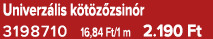 Univerz lis k t z zsin r 3198710 16,84 Ft/1 m 2.190 Ft