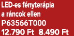 LED es f nyter pia a r ncok ellen P63566T000 12.790 Ft 8.490 Ft