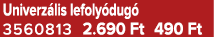 Univerz lis lefoly dug 3560813 2.690 Ft 490 Ft