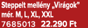 Steppelt mell ny „Vir gok” m r. M, L, XL, XXL 7685013 22.290 Ft