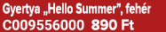 Gyertya „Hello Summer”, feh r C009556000 890 Ft