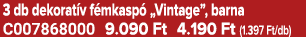 3 db dekorat v f mkasp „Vintage”, barna C007868000 9.090 Ft 4.190 Ft (1.397 Ft/db)