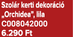 Szol r kerti dekor ci „Orchidea”, lila C008042000 6.290 Ft
