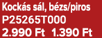 Kock s s l, b zs/piros P25265T000 2.990 Ft 1.390 Ft