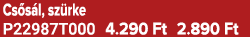 Cs s l, sz rke P22987T000 4.290 Ft 2.890 Ft