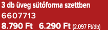 3 db veg s t forma szettben 6607713 8.790 Ft 6.290 Ft (2.097 Ft/db)