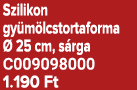 Szilikon gy m lcstortaforma  25 cm, s rga C009098000 1.190 Ft