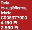 Torta s kugl fforma, fekete C008377000 4.190 Ft 2.590 Ft