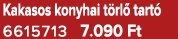 Kakasos konyhai t rl tart  6615713 7.090 Ft