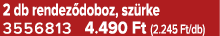 2 db rendez doboz, sz rke 3556813 4.490 Ft (2.245 Ft/db)