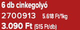 6 db cinkegoly 2700913 5.618 Ft/1kg 3.090 Ft (515 Ft/db)